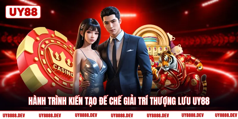 Hành trình kiến tạo đế chế giải trí thượng lưu UY88 
