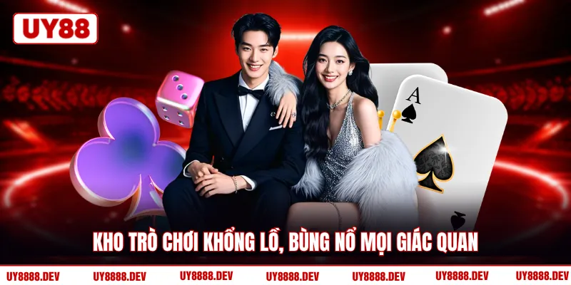Kho trò chơi khổng lồ, bùng nổ mọi giác quan 